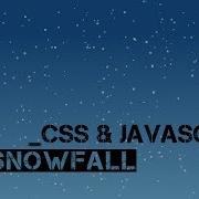Make Snowfall Using CSS Javascript