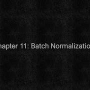Chapter 11 Batch Normalization With Practical Example