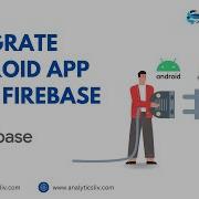 Step By Step Process To Integrate Android App With Firebase Analytics