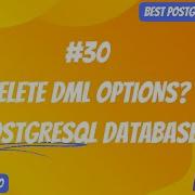 DELETE Data Options In PostgreSQL DELETE DML In PostgreSQL PostgreSQL Full Playlist 30