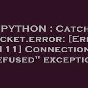 PYTHON Catch Socket Error Errno 111 Connection Refused Exception