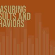 Measuring Performance Results And Behaviors