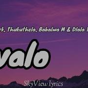 Uvalo Lyrics Jazzwork Thukuthela Babalwa M Dlala Thukzin