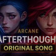 Arcane Original Song Afterthought