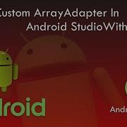 Custom ArrayAdapter In Android Studio With Listview