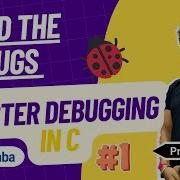 Debugging In C Programming Find Fix Errors Like A Pro Beginner Friendly Part 1