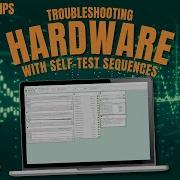 Troubleshooting Hardware With Self Test Sequences