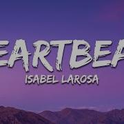 Isabel LaRosa HEARTBEAT Lyrics
