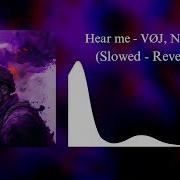 VØJ Narvent Hear Me Slowed Reverb