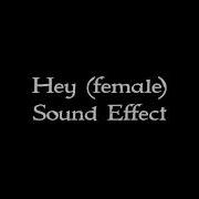 Hey Female Sound Effect
