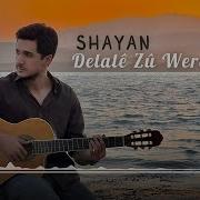 SHAYAN Delalê Zû Were