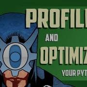 Profiling And Optimizing Your Python Code Python Tricks