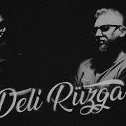 Deli Rüzgar Can Toğrulca Burak King