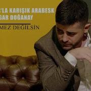 Doğanaylarla Karışık Arabesk 2023