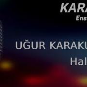 Karaoke Uğur Karakuş Halo
