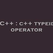C C Typeid Operator