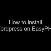 How To Install Wordpress On EasyPHP