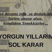 YORGUN YILLARIM SOL KARAR ALTYAPI Cover Altyapı Karaoke Cengizkurtoğlu Damar Hakanaltun