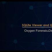 Как использовать обновленную версию Oxygen Forensic SQLite Viewer
