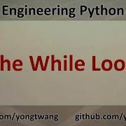 Engineering Python 10B The While Loop