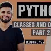 PYTHON Classes And Objects Part 2 Lecture 25 Python Tutorial For Beginners
