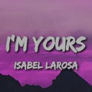 Isabel LaRosa I M Yours
