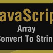 Learn JavaScript In Arabic 28 Array Methods Convert Array To String