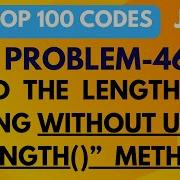 JAVA PROGRAM TO FIND LENGTH OF STRING WITHOUT USING LENGTH METHOD PROBLEM 46 TOP 100 CODES