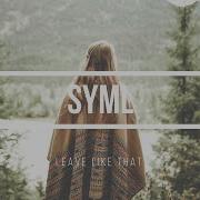 SYML Leave Like That Lyric Video