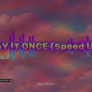 Say It Once By Ella D Music Speed Reverb