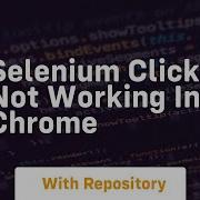 Selenium Click Not Working In Chrome