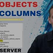 How To Use SQL Server Sys Objects Sys Colums Sys All Sql Modules With Billy Thomas ALLJOY Data