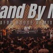 Ben E King Stand By Me Afro House Remix Nostalgia X Club Energy