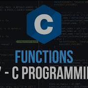 Functions C Programming Tutorial 7