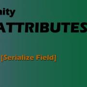 Serialize Field Unity Attributes 3 17