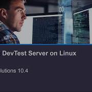 Installing DevTest Server On Linux For DevTest Solutions 10 4