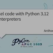 PyCon APAC 2023 Parallel Code With Python 3 12 Sub Interpreters By Anthony Shaw