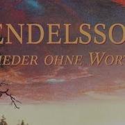 Mendelssohn Songs Without Words Lieder Ohne Worte Full Album