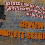 Умный Wi Fi монитор энергии Refoss EM06 Pro EM06P обзор и полная настройка с помощью Home Ass