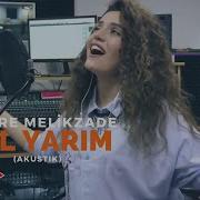 Çinare Melikzade Gel Yarim Akustik
