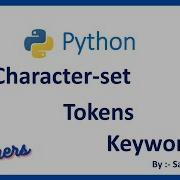 Character Set Tokens And Keywords Used In Python Python Tutorials For Beginners