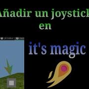 Como Añadir Un Joystick En It S Magic