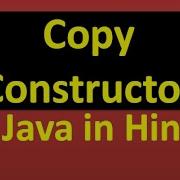 Lecture 17 Copy Constructor In Java In Hindi Copy Constructor Examples
