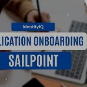 SailPoint IIQ Application Onboarding For Beginners SailPoint IAM