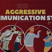 What Is The Aggressive Communication Style And How To Deal With An Aggressive Communicators