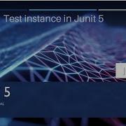 5 What Is Test Instance In Junit 5 Basics Of Junit 5 Part 5 Junit Tutorial For Beginners
