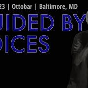 2023 10 06 Guided By Voices The Ottobar Baltimore MD FULL SET
