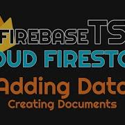 Add Documents To Cloud Firestore For Your Angular Project