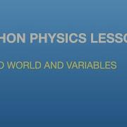 Python Physics Lesson 1 Hello World And Variables