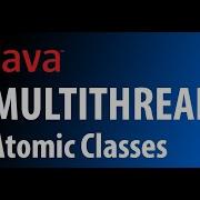 Atomic Classes Java Multithreading